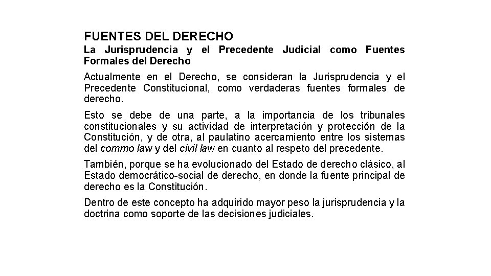 FUENTES DEL DERECHO La Jurisprudencia y el Precedente Judicial como Fuentes Formales del Derecho