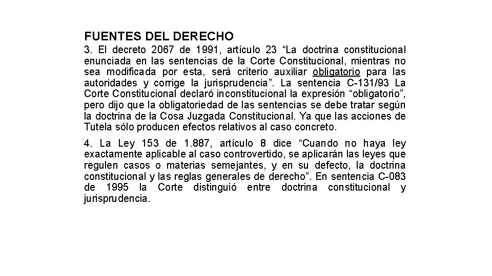 FUENTES DEL DERECHO 3. El decreto 2067 de 1991, artículo 23 “La doctrina constitucional