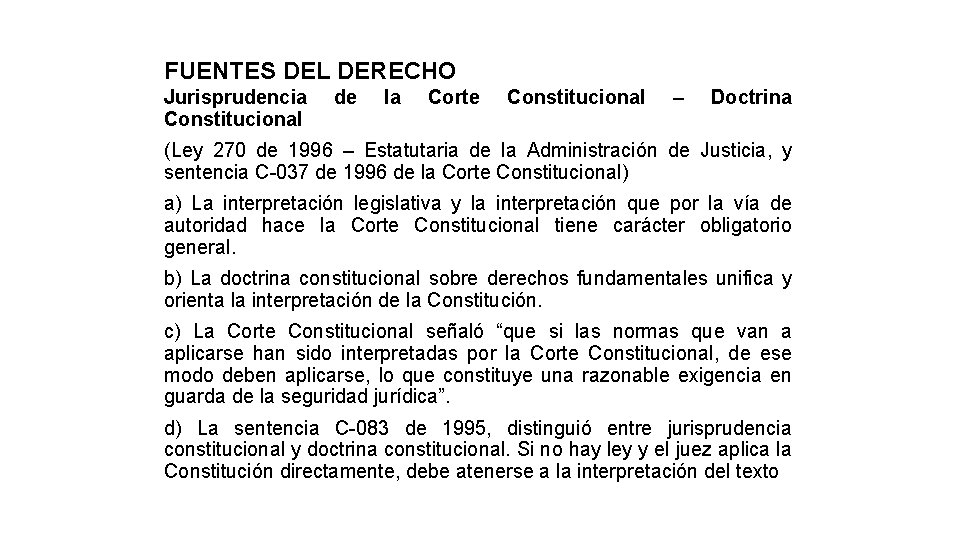 FUENTES DEL DERECHO Jurisprudencia Constitucional de la Corte Constitucional – Doctrina (Ley 270 de