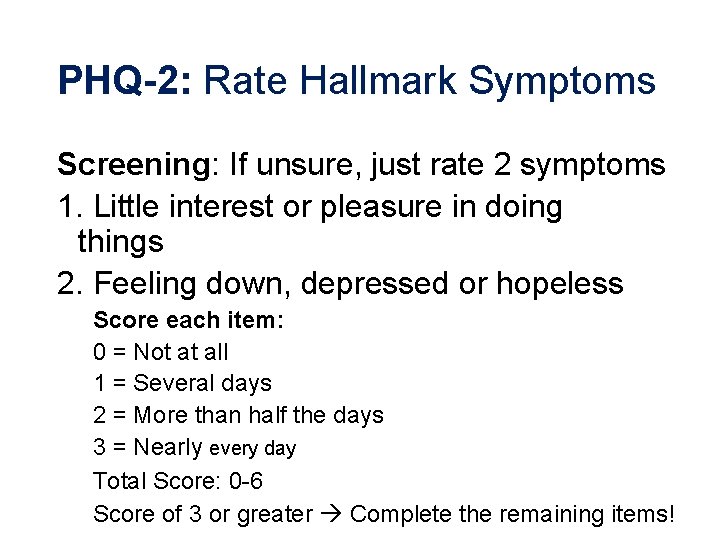 PHQ-2: Rate Hallmark Symptoms Screening: If unsure, just rate 2 symptoms 1. Little interest