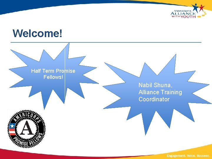 Welcome! Half Term Promise Fellows! Nabil Shuna, Alliance Training Coordinator 