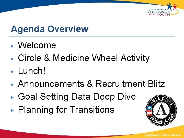 Agenda Overview ▶ ▶ ▶ Welcome Circle & Medicine Wheel Activity Lunch! Announcements &