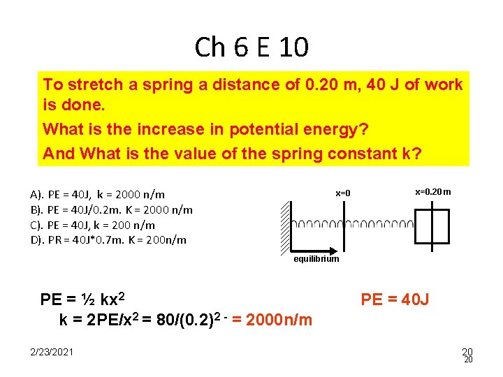 Ch 6 E 10 To stretch a spring a distance of 0. 20 m,