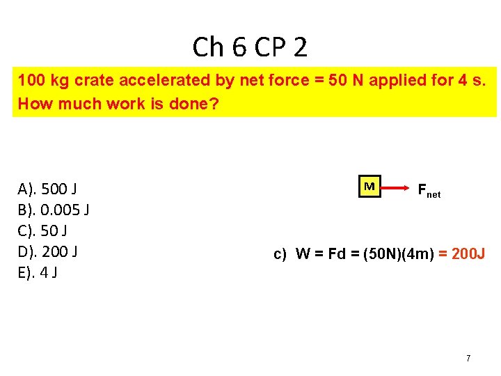Ch 6 CP 2 100 kg crate accelerated by net force = 50 N