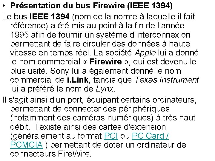 • Présentation du bus Firewire (IEEE 1394) Le bus IEEE 1394 (nom de • Présentation du bus Firewire (IEEE 1394) Le bus IEEE 1394 (nom de