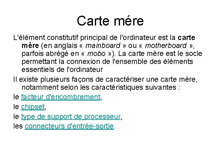 Carte mére L'élément constitutif principal de l'ordinateur est la carte mère (en anglais « Carte mére L'élément constitutif principal de l'ordinateur est la carte mère (en anglais «