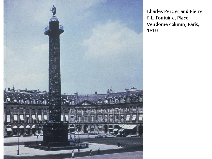 Charles Percier and Pierre F. L. Fontaine, Place Vendome column, Paris, 1810 