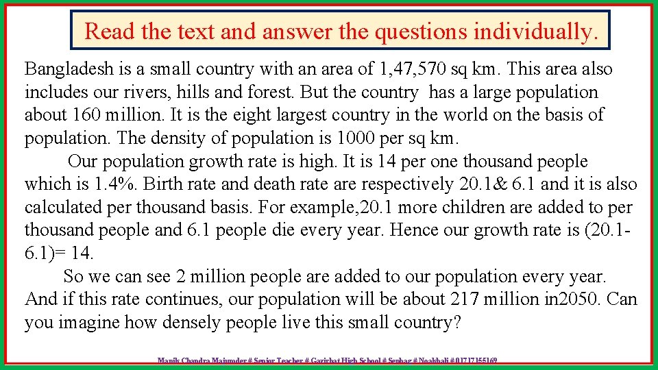 Read the text and answer the questions individually. Bangladesh is a small country with