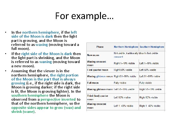 For example… • • • In the northern hemisphere, if the left side of