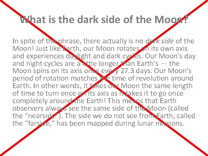 What is the dark side of the Moon? In spite of the phrase, there