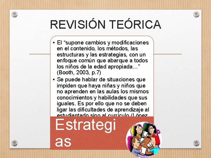 REVISIÓN TEÓRICA • EI “supone cambios y modificaciones en el contenido, los métodos, las