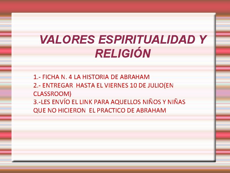 VALORES ESPIRITUALIDAD Y RELIGIÓN 1. - FICHA N. 4 LA HISTORIA DE ABRAHAM 2.