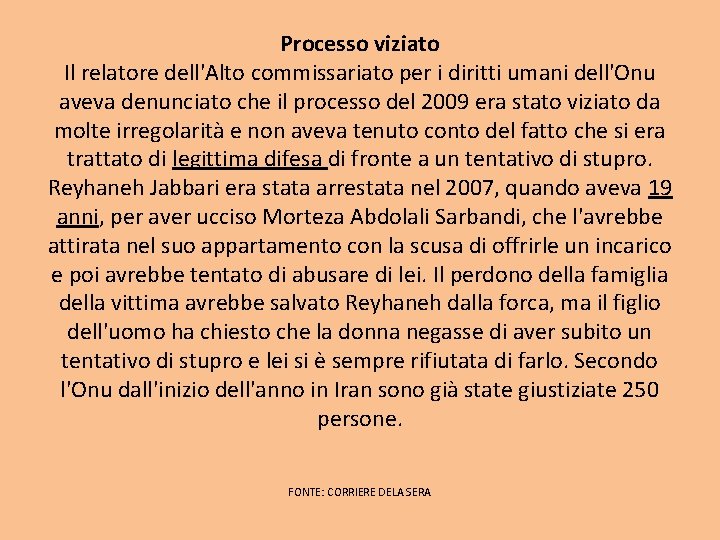 Processo viziato Il relatore dell'Alto commissariato per i diritti umani dell'Onu aveva denunciato che Processo viziato Il relatore dell'Alto commissariato per i diritti umani dell'Onu aveva denunciato che