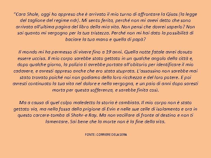 "Cara Shole, oggi ho appreso che è arrivato il mio turno di affrontare la "Cara Shole, oggi ho appreso che è arrivato il mio turno di affrontare la