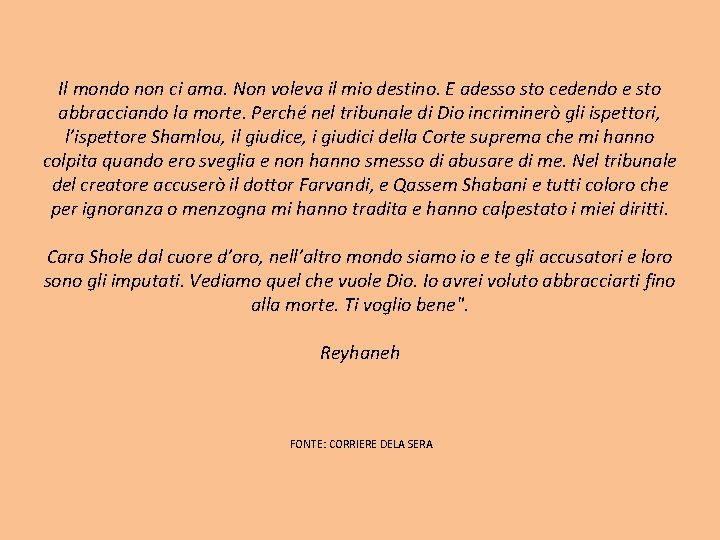 Il mondo non ci ama. Non voleva il mio destino. E adesso sto cedendo Il mondo non ci ama. Non voleva il mio destino. E adesso sto cedendo