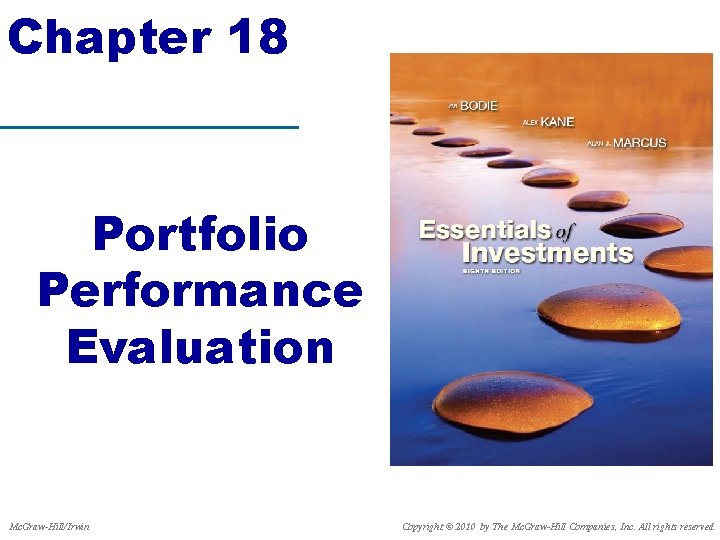 Chapter 18 Portfolio Performance Evaluation Mc. Graw-Hill/Irwin Copyright © 2010 by The Mc. Graw-Hill