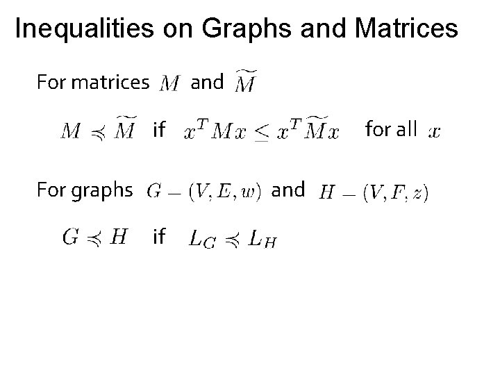 Inequalities on Graphs and Matrices For matrices and for all if For graphs and