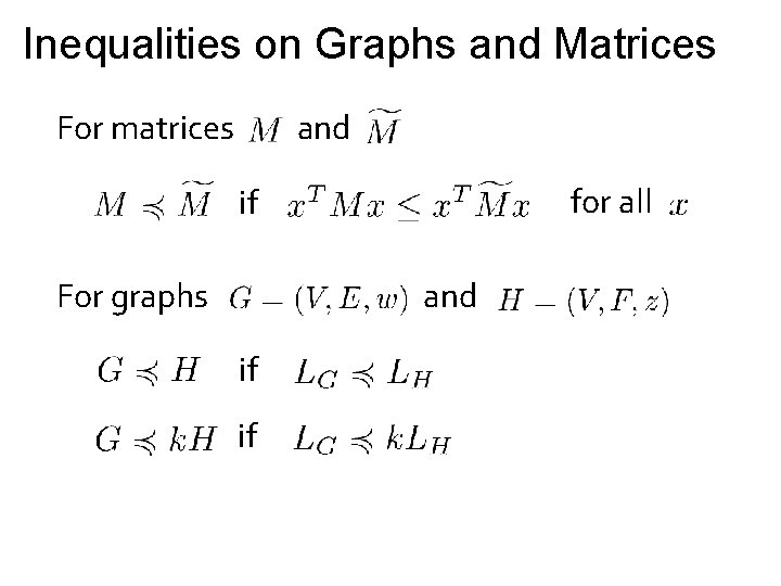 Inequalities on Graphs and Matrices For matrices and for all if For graphs and
