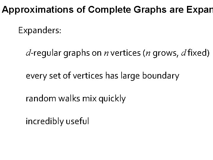 Approximations of Complete Graphs are Expanders: d-regular graphs on n vertices (n grows, d