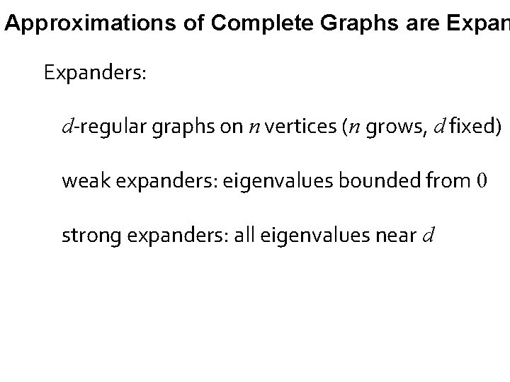 Approximations of Complete Graphs are Expanders: d-regular graphs on n vertices (n grows, d