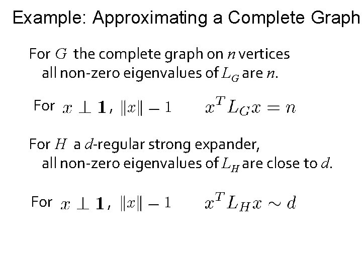 Example: Approximating a Complete Graph For G the complete graph on n vertices all