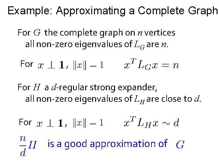 Example: Approximating a Complete Graph For G the complete graph on n vertices all