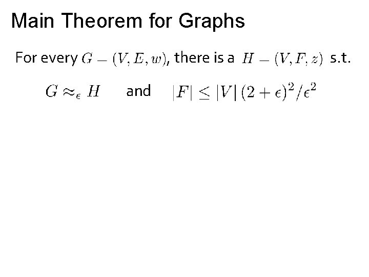 Main Theorem for Graphs For every , there is a and s. t. 