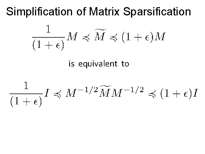 Simplification of Matrix Sparsification is equivalent to 