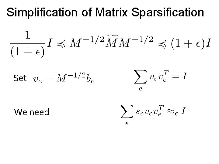 Simplification of Matrix Sparsification Set We need 
