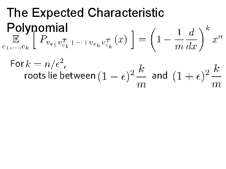 The Expected Characteristic Polynomial For , roots lie between and 