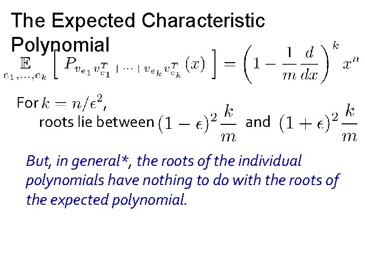 The Expected Characteristic Polynomial For , roots lie between and But, in general*, the