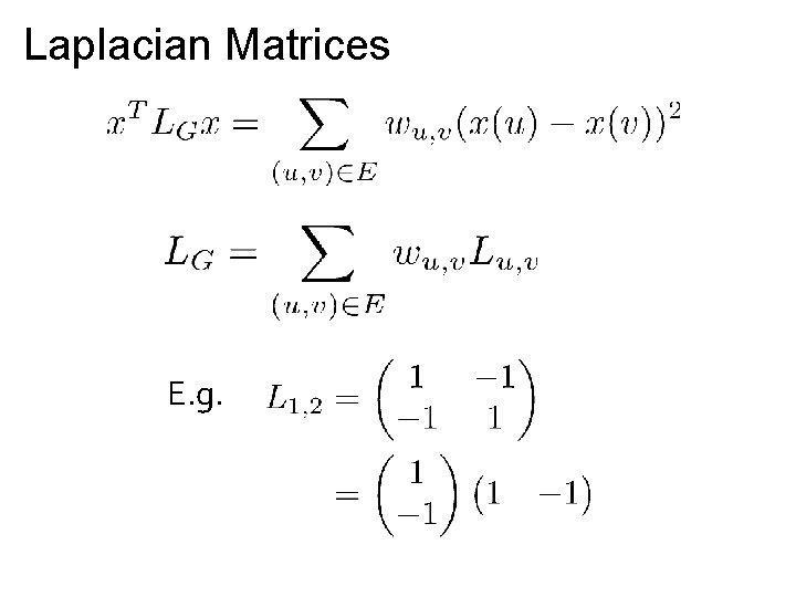 Laplacian Matrices E. g. 