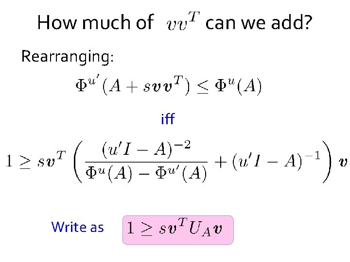 How much of can we add? Rearranging: iff Write as 