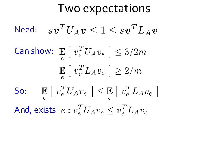 Two expectations Need: Can show: So: And, exists 