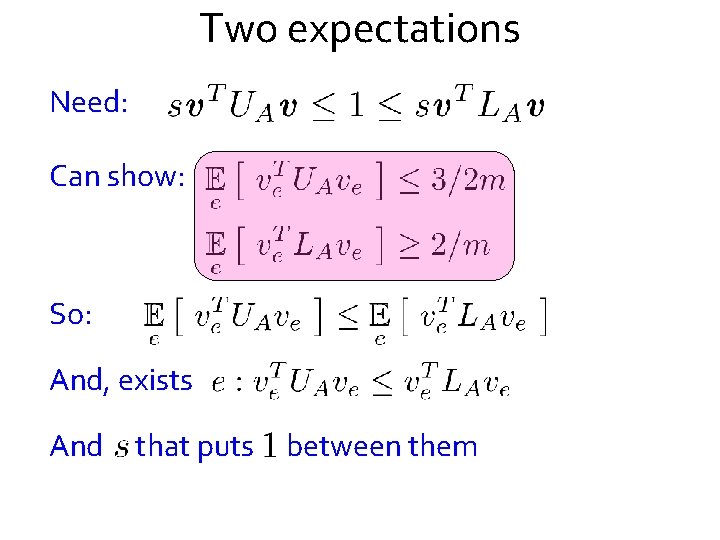 Two expectations Need: Can show: So: And, exists And that puts between them 