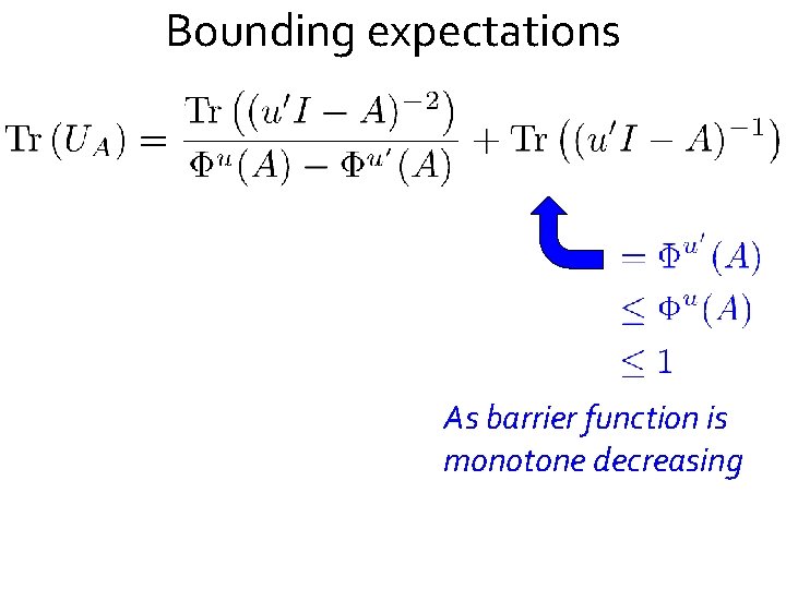 Bounding expectations As barrier function is monotone decreasing 