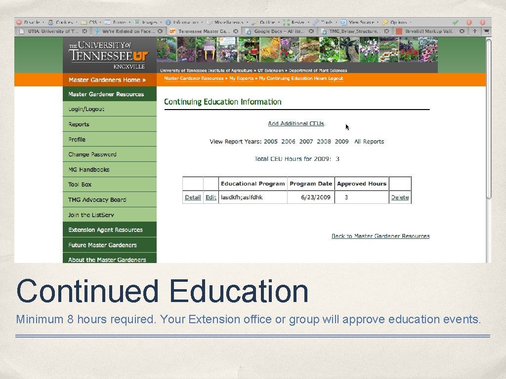 Continued Education Minimum 8 hours required. Your Extension office or group will approve education