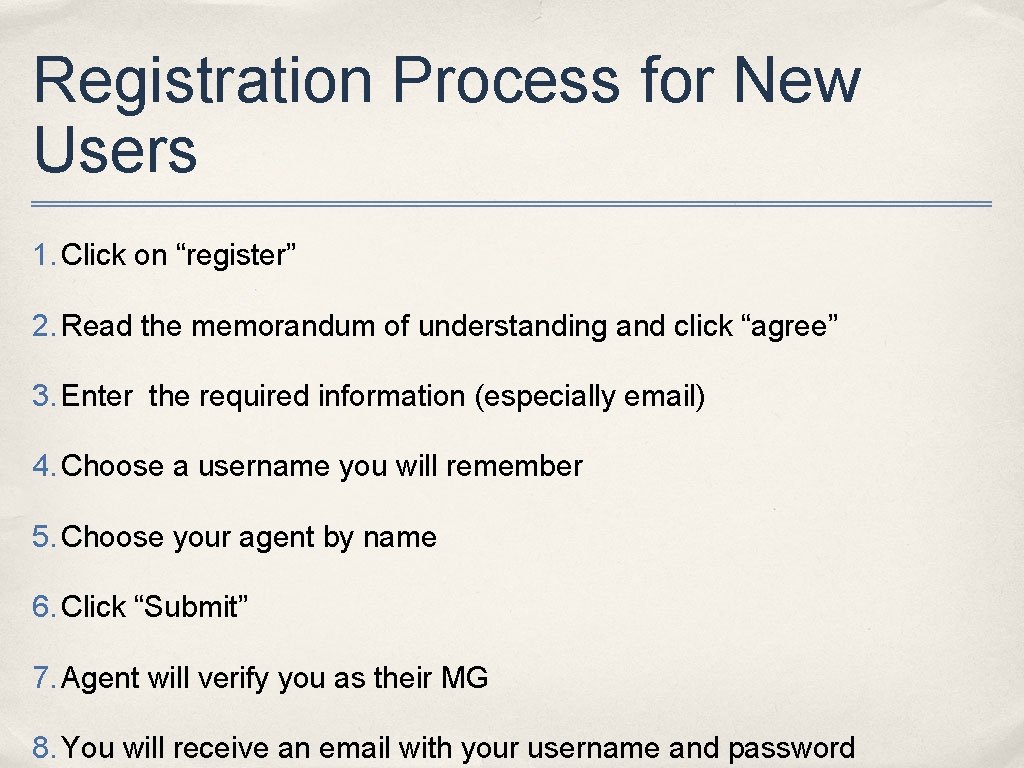 Registration Process for New Users 1. Click on “register” 2. Read the memorandum of