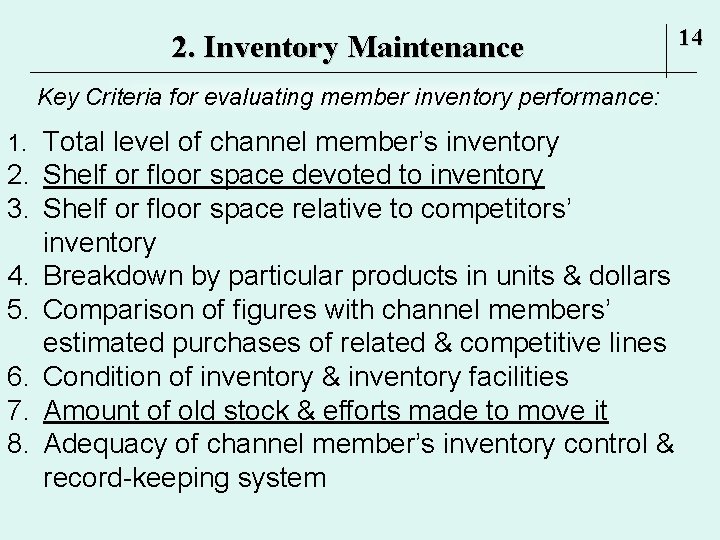 2. Inventory Maintenance Key Criteria for evaluating member inventory performance: 1. Total level of