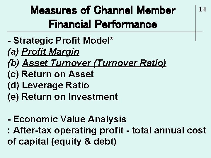 Measures of Channel Member Financial Performance 14 - Strategic Profit Model* (a) Profit Margin
