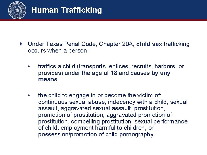 Human Trafficking Under Texas Penal Code, Chapter 20 A, child sex trafficking occurs when