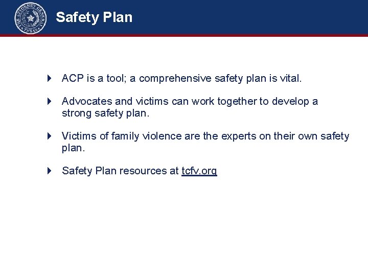 Safety Plan ACP is a tool; a comprehensive safety plan is vital. Advocates and