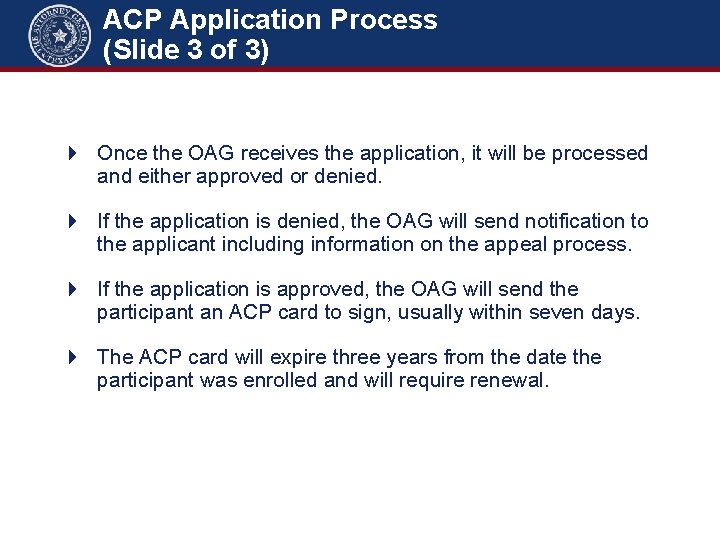 ACP Application Process (Slide 3 of 3) Once the OAG receives the application, it