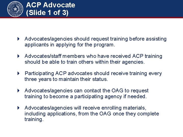 ACP Advocate (Slide 1 of 3) Advocates/agencies should request training before assisting applicants in