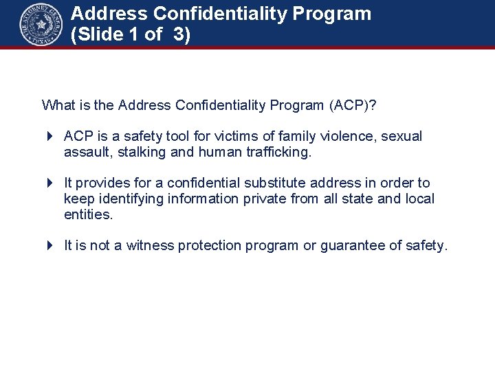 Address Confidentiality Program (Slide 1 of 3) What is the Address Confidentiality Program (ACP)?