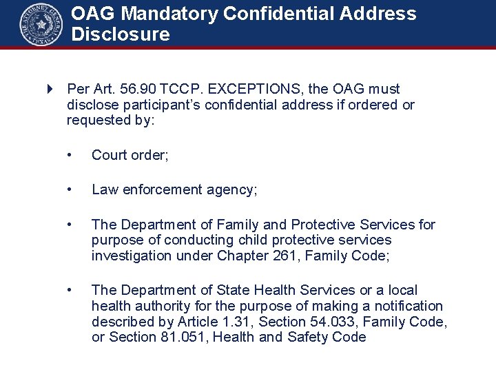 OAG Mandatory Confidential Address Disclosure Per Art. 56. 90 TCCP. EXCEPTIONS, the OAG must