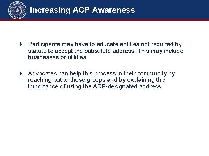 Increasing ACP Awareness Participants may have to educate entities not required by statute to