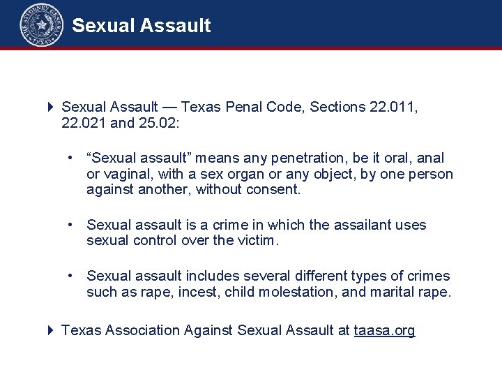 Sexual Assault — Texas Penal Code, Sections 22. 011, 22. 021 and 25. 02: