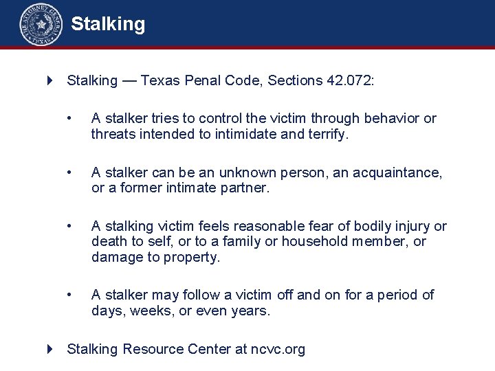 Stalking — Texas Penal Code, Sections 42. 072: • A stalker tries to control