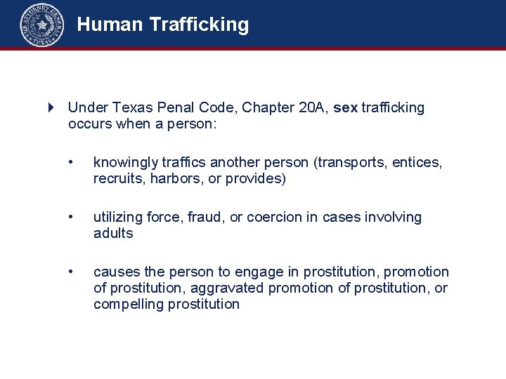 Human Trafficking Under Texas Penal Code, Chapter 20 A, sex trafficking occurs when a